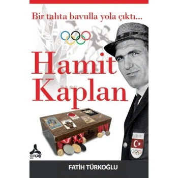 Bir Tahta Bavulla Yola Çıktı…Hamit Kaplan