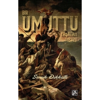 Bir Umuttu Yaşatan İnsanı
