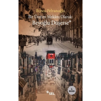 Bir Üretim Mekanı Olarak-  Beyoğlu Düşerse