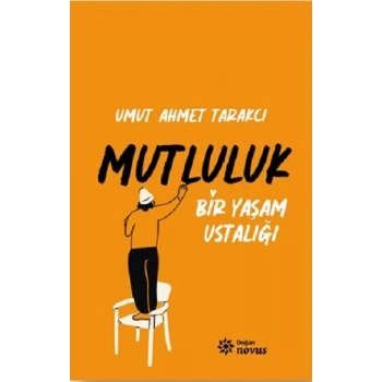 Bir Yaşam Ustalığı Mutluluk