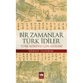 Bir Zamanlar Türk İdiler