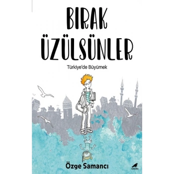 Bırak Üzülsünler