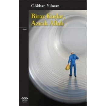 Biraz Kuşlar, Azıcık Allah