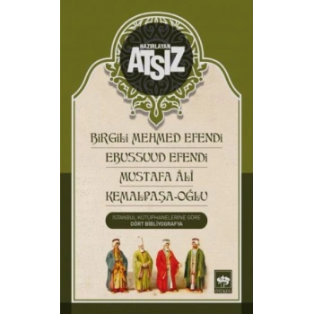 Birgili Mehmed Efendi - Ebussuud Efendi - Mustafa Ali - Kemalpaşa-Oğlu
