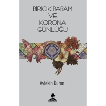 Biricik Babam ve Corona Günlüğü