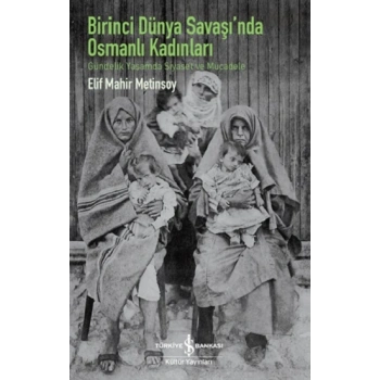 Birinci Dünya Savaşında Osmanlı Kadınları