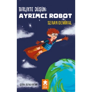 Birlikte Düşün : Ayrımcı Robot