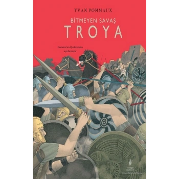 Bitmeyen Savaş Troya (Ciltli)
