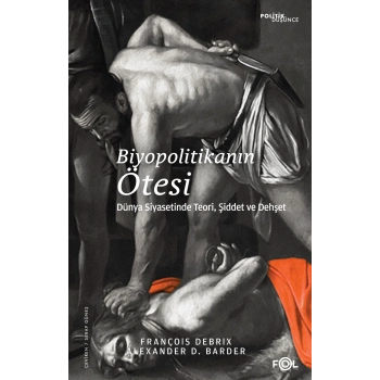 Biyopolitikanın Ötesi