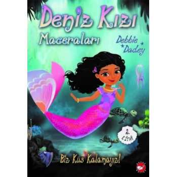 Biz Küs Kalamayız! - Deniz Kızı Maceraları 2.Kitap