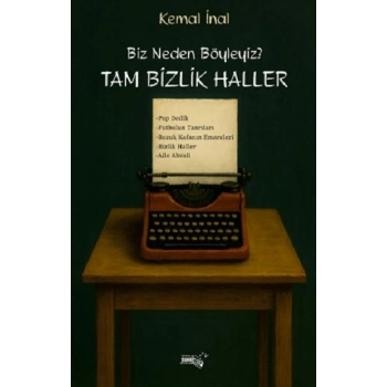 Biz Neden Böyleyiz? Tam Bizlik Haller