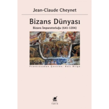 Bizans Dünyası 2 Bizans İmparatorluğu (641-1204)