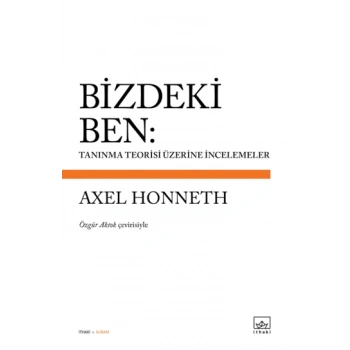 Bizdeki Ben: Tanınma Teorisi Üzerine İncelemeler