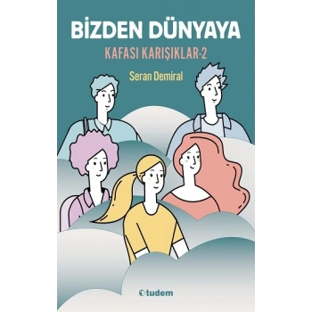 Bizden Dünyaya - Kafası Karışıklar 2