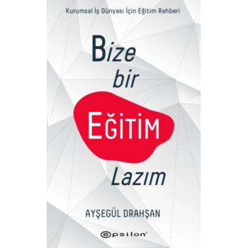 Bize Bir Eğitim Lazım