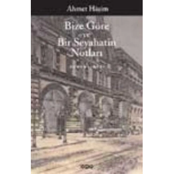 Bize Göre ve Bir Seyahatin Notları