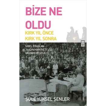 Bize Ne Oldu?