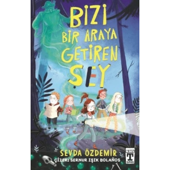 Bizi Bir Araya Getiren Şey