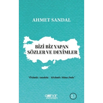Bizi Biz Yapan Sözler ve Deyimler