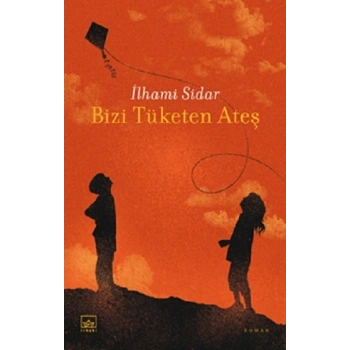 Bizi Tüketen Ateş