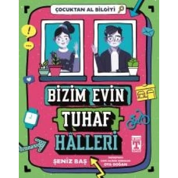 Bizim Evin Tuhaf Halleri - Çocuktan Al Bilgiyi
