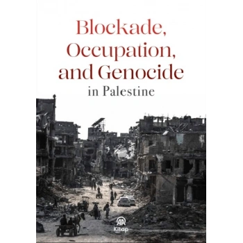 Blockade, Occupation and Genocide İn Palestine