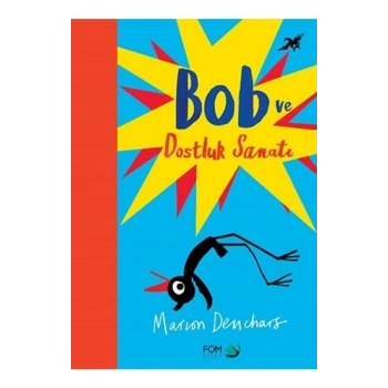 Bob ve Dostluk Sanatı