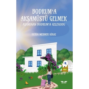 Bodrum’a Akşamüstü Gelmek