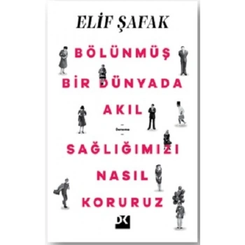 Bölünmüş Bir Dünyada Akıl Sağlığımızı Nasıl Koruruz