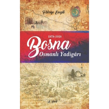 Bosna - Osmanlı Yadigarı (1878-1918)