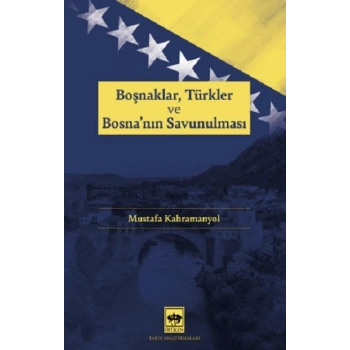 Boşnaklar, Türkler ve Bosnanın Savunulması