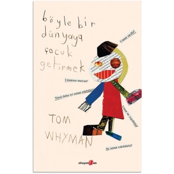 Böyle Bir Dünyaya Çocuk Getirmek