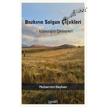 Bozkırın Solgun Çiçekleri: Uzunyala Çerkesleri
