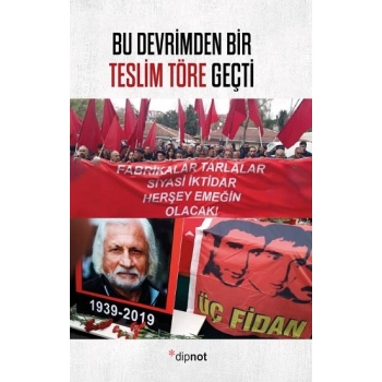 Bu Devrimden Bir Teslim Töre Geçti