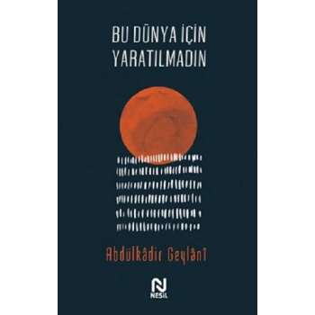 Bu Dünya İçin Yaratılmadın