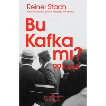 Bu Kafka mı? 99 Keşif