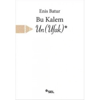 Bu Kalem Un Ufak