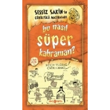 Bu Nasıl Süper Kahraman? Sessiz Sakin’in Gürültülü Maceraları 6