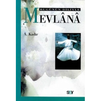 Bugünün Diliyle Mevlana