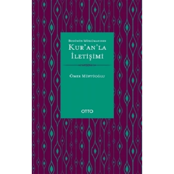 Bugünün Müslümanının Kur’an’la İletişimi ( Karton Kapak )