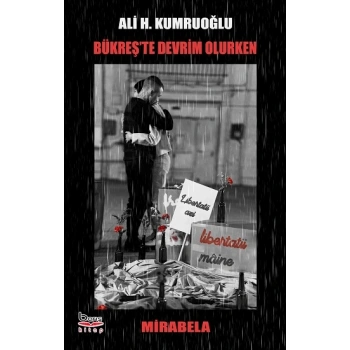 Bükreş’te Devrim Olurken - Mirabela
