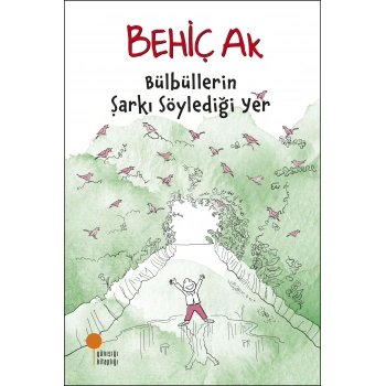 Bülbüllerin Şarkı Söylediği Yer