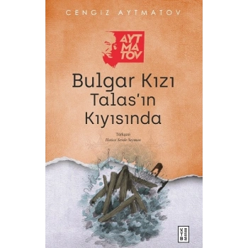 Bulgar Kızı /Talas’ın Kıyısında