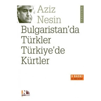 Bulgaristan’da Türkler Türkiye’de Kürtler