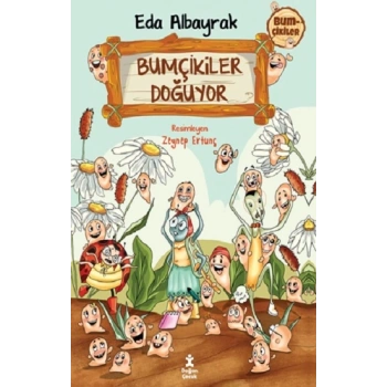Bumçikiler 1- Bumçikiler Doğuyor