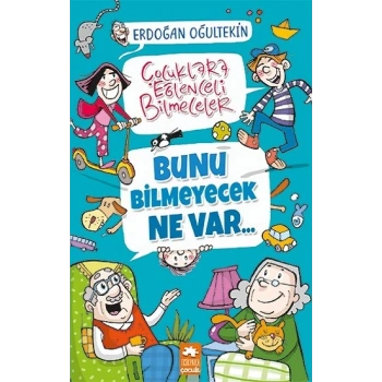 Bunu Bilmeyecek Ne Var