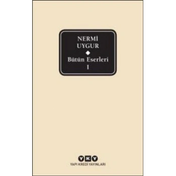Bütün Eserleri-1/ Nermi Uygur