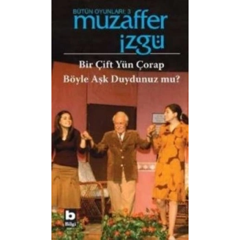 Bütün Oyunları: 3 Bir Çift Yün Çorap / Böyle Aşk Duydunuz mu?
