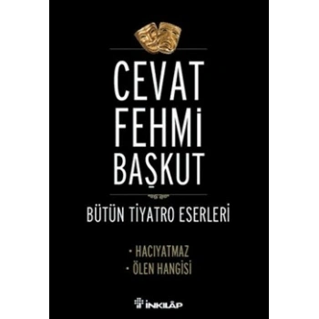 Bütün Tiyatro Eserleri / Hacıyatmaz - Ölen Hangisi