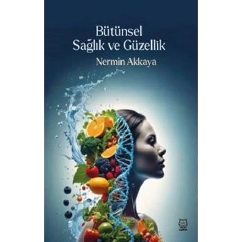 Bütünsel Sağlık ve Güzellik